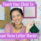 Teach Your Child To Read Three Letter Words
