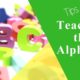 Teach Your Child the Alphabet